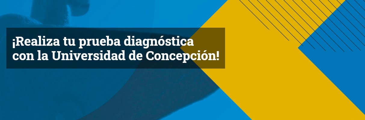 ¡Realiza tu prueba diagnóstica con la Universidad de Concepción!